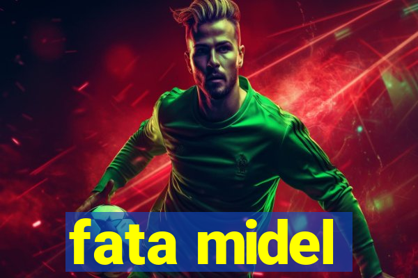 fata midel